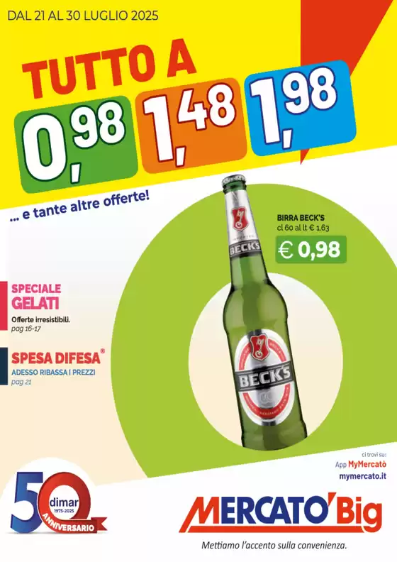 Volantino Mercatò Big a Terme Vigliatore | Tutto a 0,98, 1,48, 1,98 | 2025-07-21T00:00:00.000Z - 2025-07-30T00:00:00.000Z