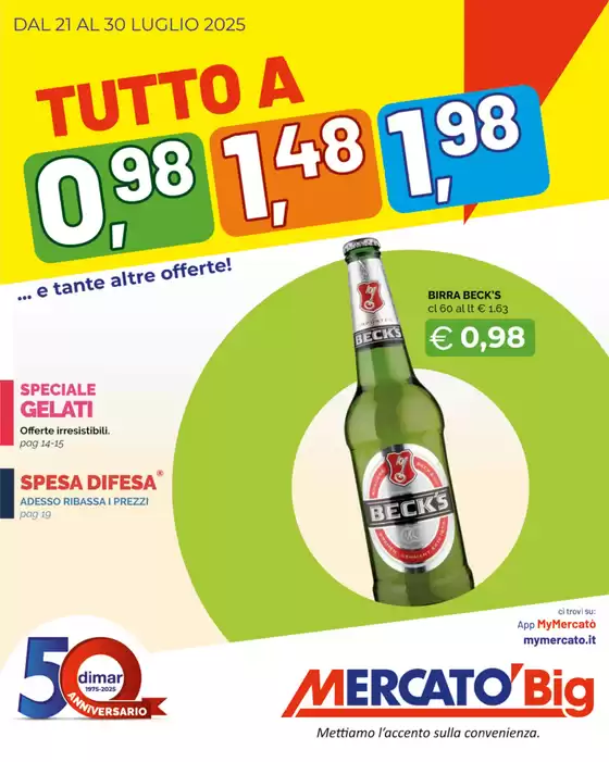 Volantino Mercatò Big a Terme Vigliatore | Tutto a 0,98 - 1,48 - 1,98 | 2025-07-21T00:00:00.000Z - 2025-07-30T00:00:00.000Z