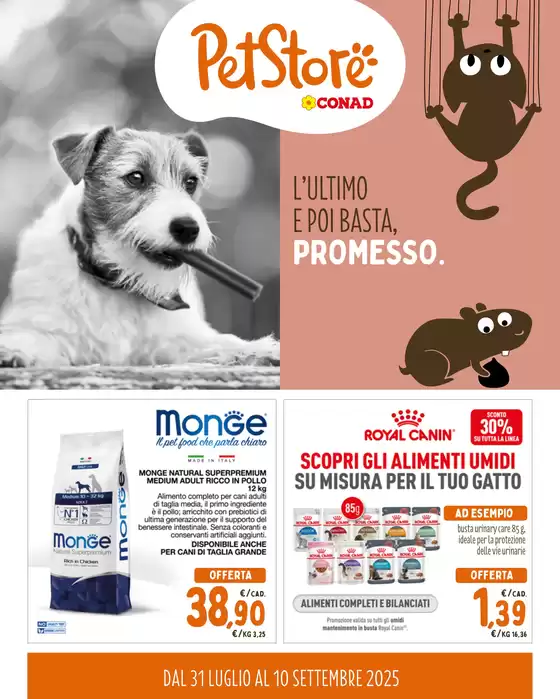 Volantino Pet Store Conad | L'ultimo e poi basta, promesso. | 2025-07-31T00:00:00.000Z - 2025-09-10T00:00:00.000Z