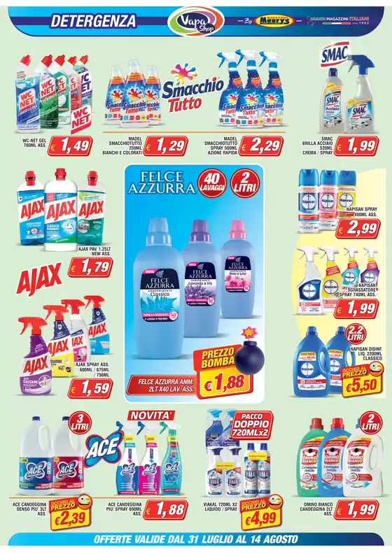 OFFERTE VALIDE DAL 31 LUGLIO AL 14 AGOSTO FFERTE VALIDE DAL 31