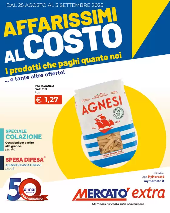 Volantino Mercatò Extra a Valledolmo | Affarissimi al costo | 2025-08-25T00:00:00.000Z - 2025-09-03T00:00:00.000Z