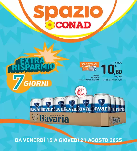 Volantino Spazio Conad | 7 giorni extra risparmio | 2025-08-15T00:00:00.000Z - 2025-08-21T00:00:00.000Z