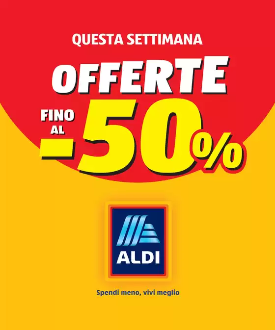 Volantino Aldi a Sommacampagna | Offerte fino al -50% | 2025-08-25T00:00:00.000Z - 2025-08-31T00:00:00.000Z
