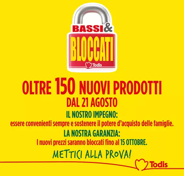 Volantino Todis | Bassi & Bloccati | 2025-08-21T00:00:00.000Z - 2025-10-15T00:00:00.000Z