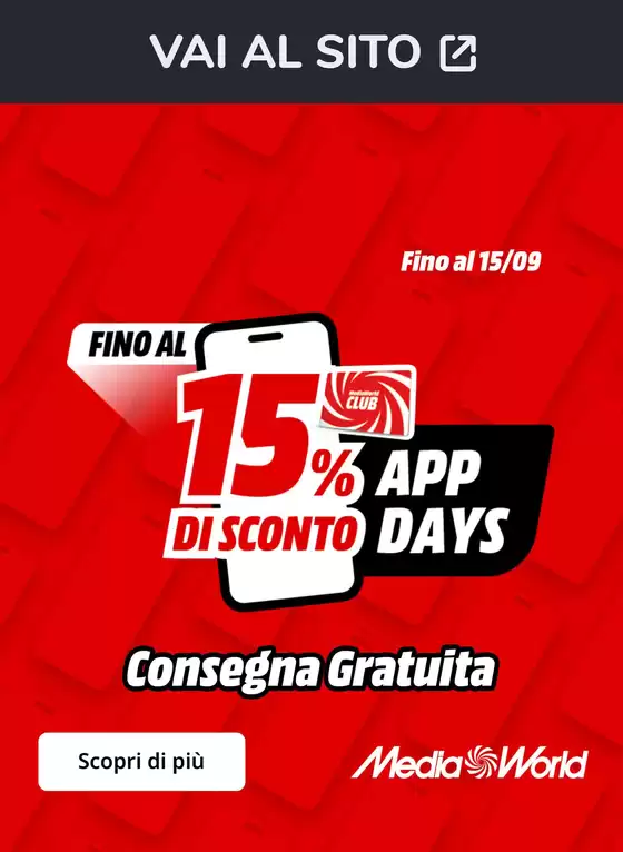 Volantino MediaWorld | App days da MediaWorld! | 2025-09-12T00:00:00.000Z - 2025-09-15T00:00:00.000Z