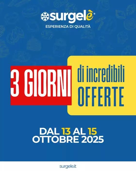 Volantino Surgelè a Villasalto | 3 giorni di incredibili offerte | 2025-10-13T00:00:00.000Z - 2025-10-15T00:00:00.000Z