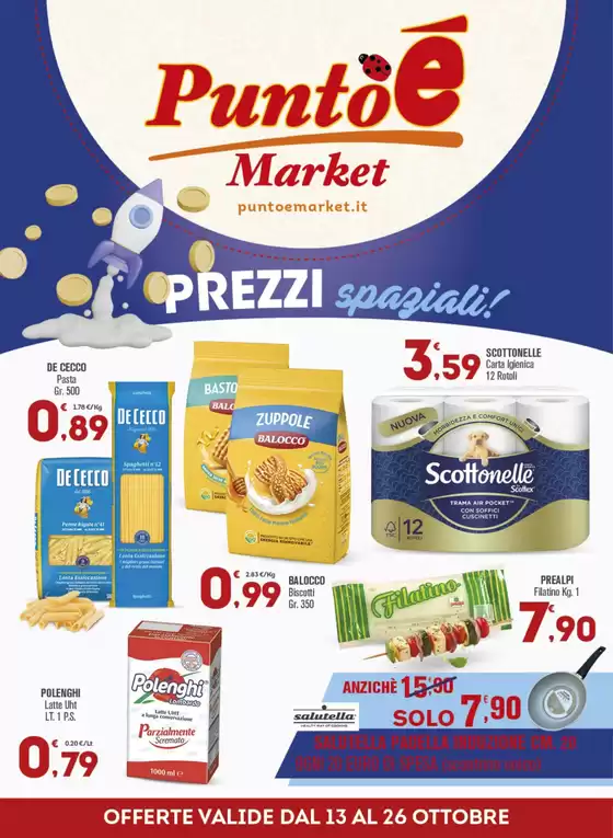 Volantino Punto è Market | Prezzi spaziali! | 2025-10-14T00:00:00.000Z - 2025-10-26T00:00:00.000Z