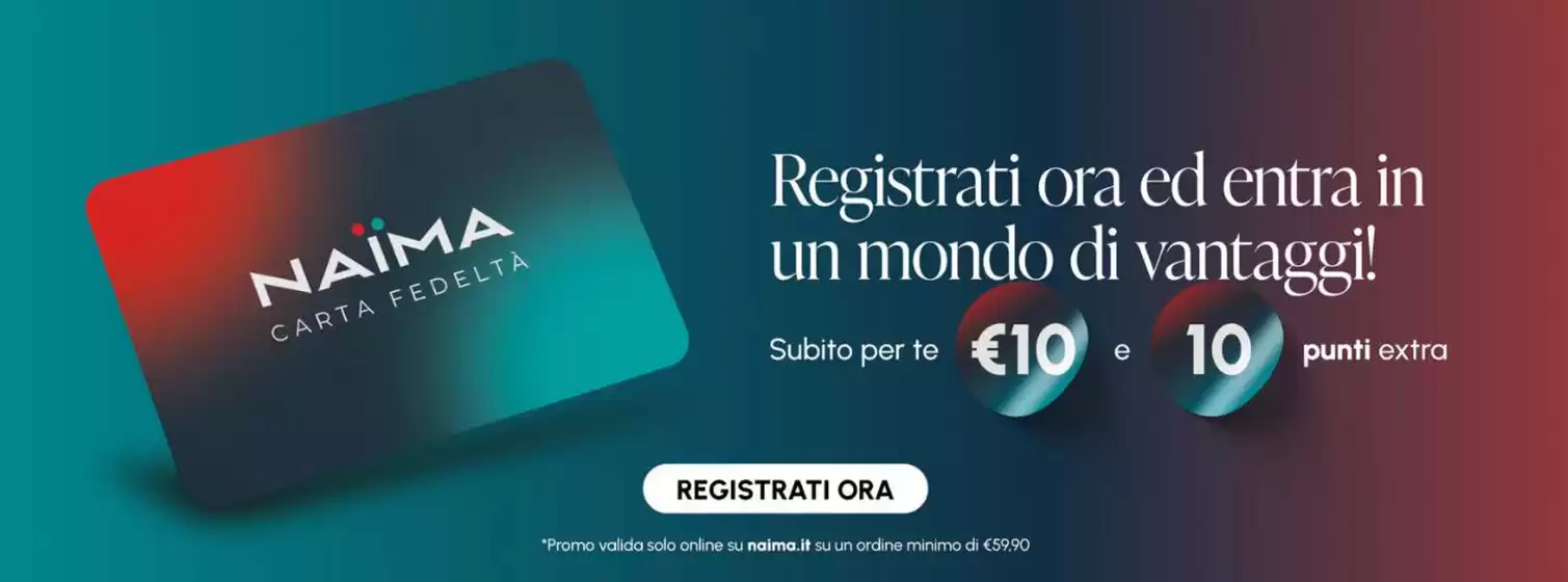 Volantino Naïma a Taviano | Subito per te 10€ | 2025-10-16T00:00:00.000Z - 2025-10-31T00:00:00.000Z
