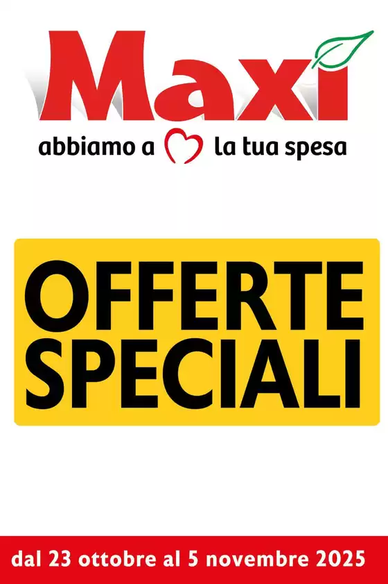 Volantino Maxì | Offerte speciali | 2025-10-23T00:00:00.000Z - 2025-11-05T00:00:00.000Z