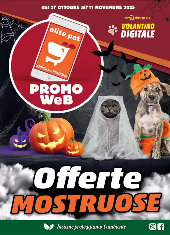 Volantino Elite Pet | Offerte mostruose | 2025-10-27T00:00:00.000Z - 2025-11-11T00:00:00.000Z