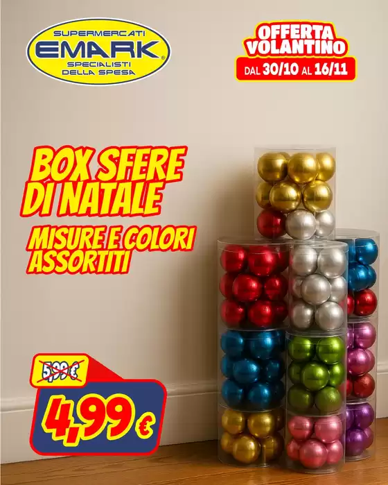 Volantino Supermercati Emark a Torre del Greco | Box sfere di natale | 2025-10-30T00:00:00.000Z - 2025-11-16T00:00:00.000Z
