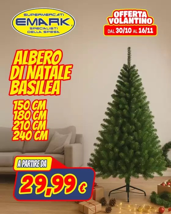 Volantino Supermercati Emark a Torre del Greco | Albero di natale basilea | 2025-10-30T00:00:00.000Z - 2025-11-16T00:00:00.000Z