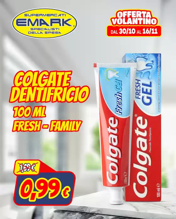 Volantino Supermercati Emark a Maglie | Colgate dentifricio | 2025-10-31T00:00:00.000Z - 2025-11-16T00:00:00.000Z