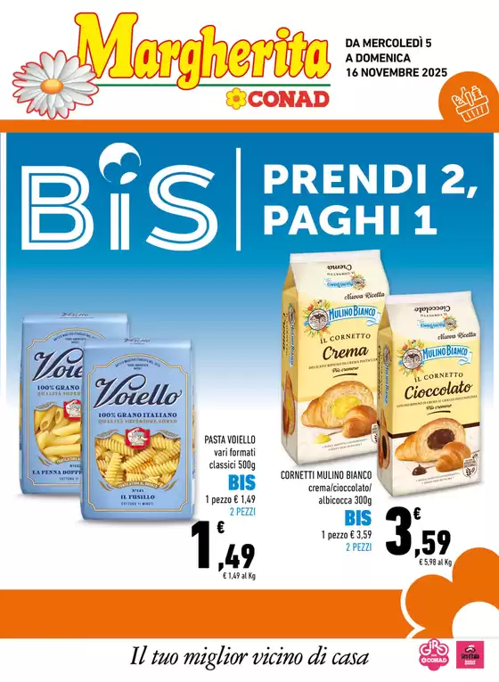Volantino Margherita Conad a Ferriere | Prendi 2, paghi 1 | 2025-11-05T00:00:00.000Z - 2025-11-16T00:00:00.000Z