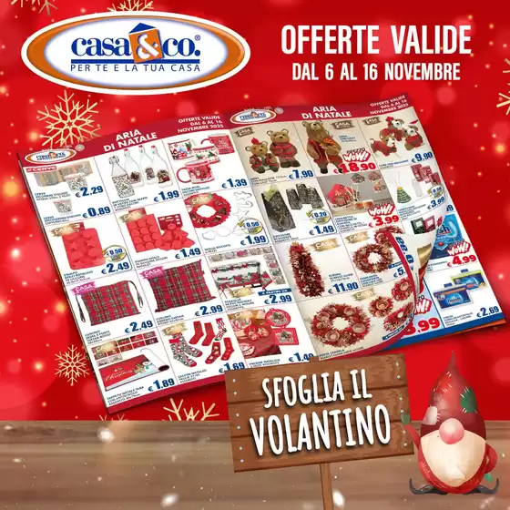 Volantino Casa & Co a Varallo Pombia | Offerte valide dal 6 al 16 novembre | 2025-11-06T00:00:00.000Z - 2025-11-16T00:00:00.000Z