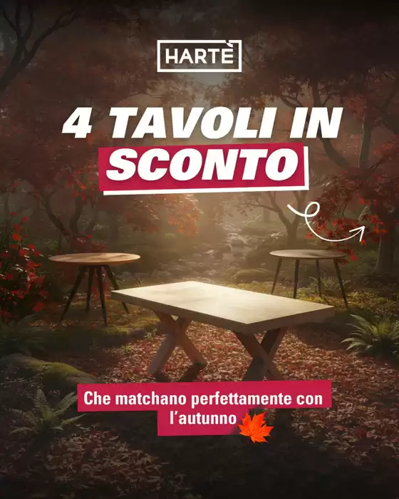 Volantino Hartè | 4 tavoli in sconto | 2025-11-14T00:00:00.000Z - 2025-11-30T00:00:00.000Z