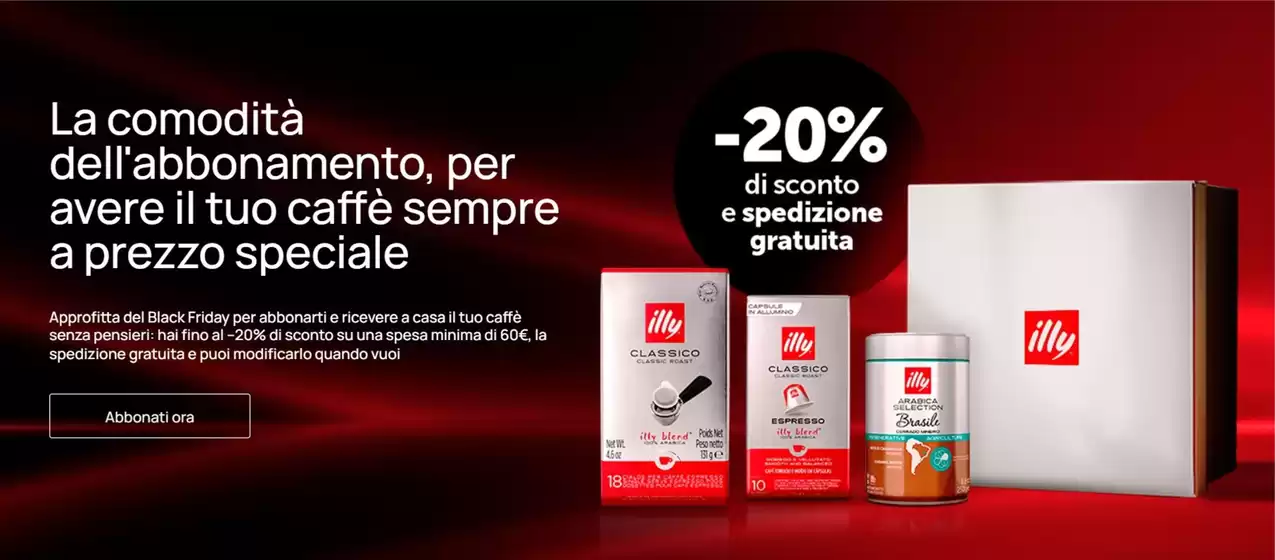 Volantino Illy a Catania | -20% di sconto e spedizione gratuita | 2025-11-17T00:00:00.000Z - 2025-11-20T00:00:00.000Z