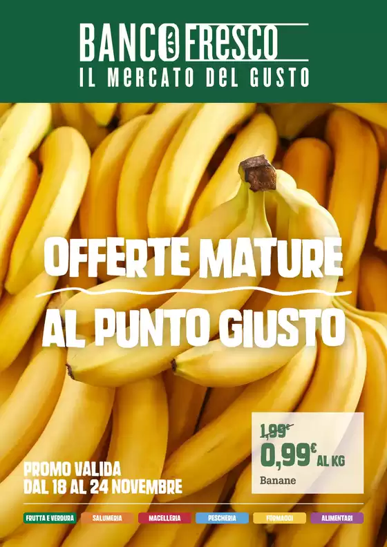 Volantino Banco Fresco | Offerte mature al punto gusto | 2025-11-18T00:00:00.000Z - 2025-11-24T00:00:00.000Z