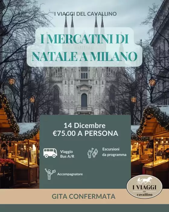 Volantino I viaggi del cavallino | I mercatini di natale e milano | 2025-11-19T00:00:00.000Z - 2025-12-14T00:00:00.000Z