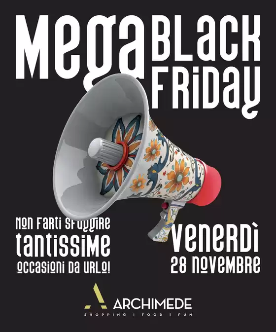 Volantino Archimede a Chiusi | Mega Black Friday | 2025-11-21T00:00:00.000Z - 2025-11-30T00:00:00.000Z
