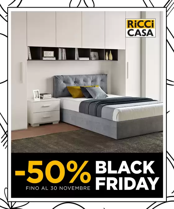 Volantino Ricci casa | -50% BLACK FRIDAY | 2025-11-24T00:00:00.000Z - 2025-11-30T00:00:00.000Z