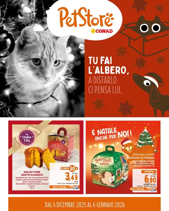 Volantino Pet Store Conad a Montaquila | Tu fal l'albero, a disfarlo ci pensa lui. | 2025-12-04T00:00:00.000Z - 2026-01-06T00:00:00.000Z