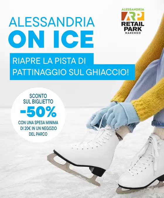 Volantino Alessandria Retail Park a Spotorno | Allesandria ON ICE | 2025-12-04T00:00:00.000Z - 2026-01-06T00:00:00.000Z