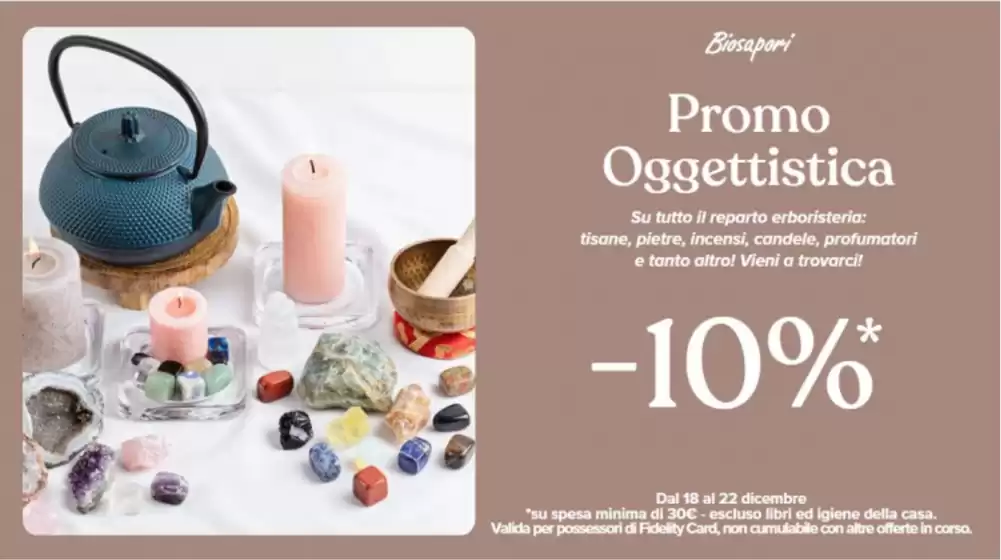 Volantino Biosapori | PROMO OGGETTISTICA -10% DAL 18 AL 22 DICEMBRE | 2025-12-18T00:00:00.000Z - 2025-12-22T00:00:00.000Z