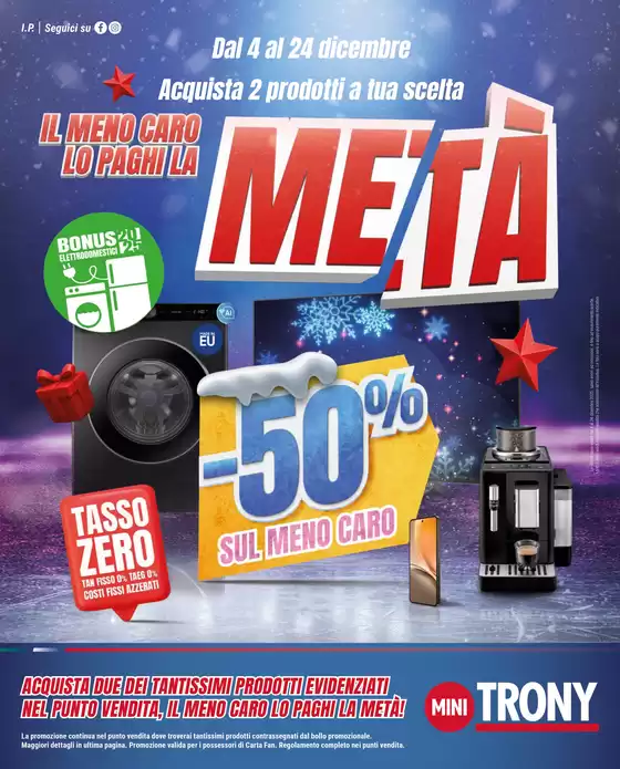 Volantino Trony a Montalto Uffugo | Il meno caro lo paghi la metà da Trony! | 2025-12-04T00:00:00.000Z - 2025-12-24T00:00:00.000Z