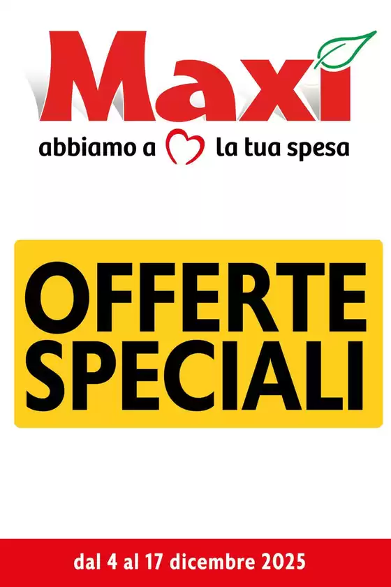 Volantino Maxì | Offerte speciali | 2025-12-04T00:00:00.000Z - 2025-12-17T00:00:00.000Z