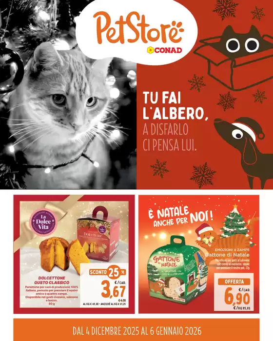 Volantino Pet Store Conad a Bergamo | TU FAI L'ALBERO, A DISFARLO CI PENSA LUI. | 2025-12-04T00:00:00.000Z - 2026-01-06T00:00:00.000Z
