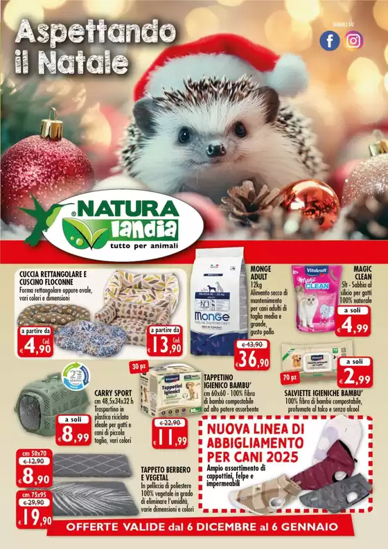 Volantino Naturalandia a Fisciano | Offerte Naturalandia | 2025-12-06T00:00:00.000Z - 2026-01-06T00:00:00.000Z