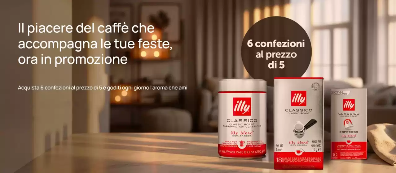 Volantino Illy | 6 confezioni al prezzo di 5 | 2025-12-22T00:00:00.000Z - 2026-01-06T00:00:00.000Z
