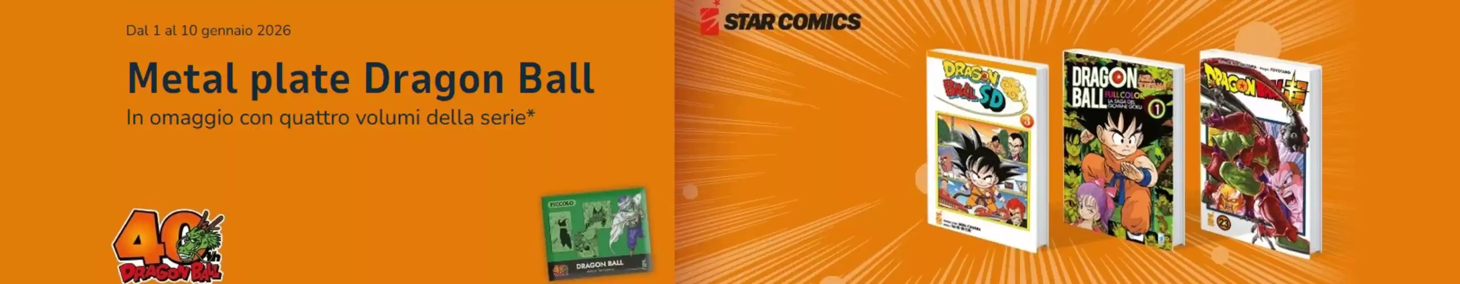 Volantino Mondadori Store a Massafra | Metal plate Dragon Ball | 2026-01-05T00:00:00.000Z - 2026-01-10T00:00:00.000Z