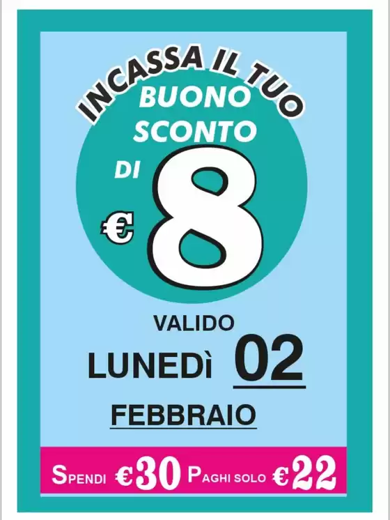 Volantino a Piantedo | Buono sconto di 8 euro | 2026-02-02T00:00:00.000Z - 2026-02-02T00:00:00.000Z