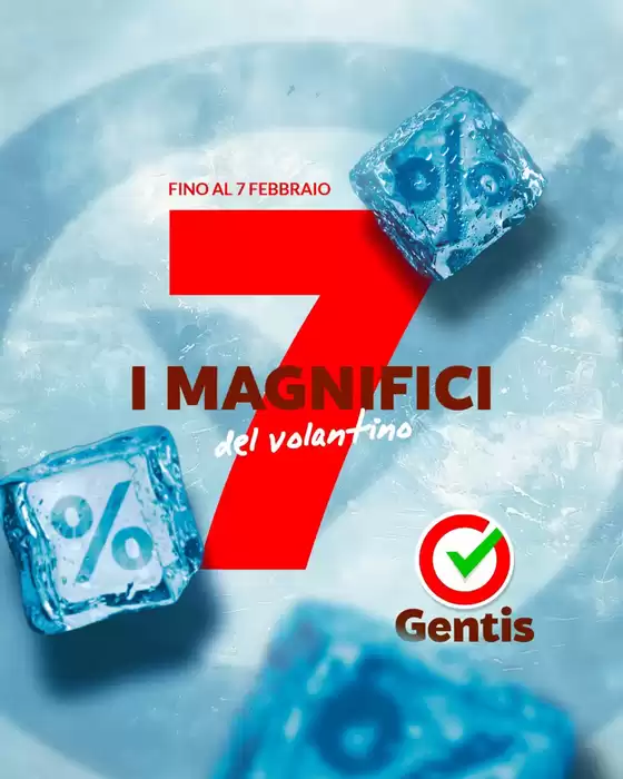 Volantino Gentis | I magnifici del volantino | 2026-02-04T00:00:00.000Z - 2026-02-07T00:00:00.000Z