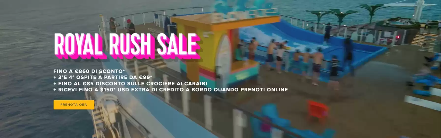 Volantino Royal Caribbean a Manziana | Royal rush sale | 2026-02-13T00:00:00.000Z - 2026-02-15T00:00:00.000Z