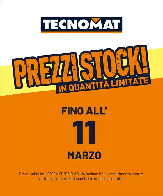 Volantino Tecnomat a Albisola Superiore | Straordinari prezzi stock! | 2026-02-19T00:00:00.000Z - 2026-03-11T00:00:00.000Z