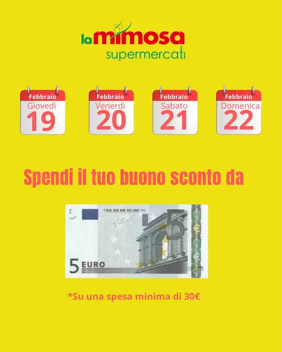 Volantino La Mimosa Supermercati | Spendi il tuo buono sconto da | 2026-02-19T00:00:00.000Z - 2026-02-22T00:00:00.000Z