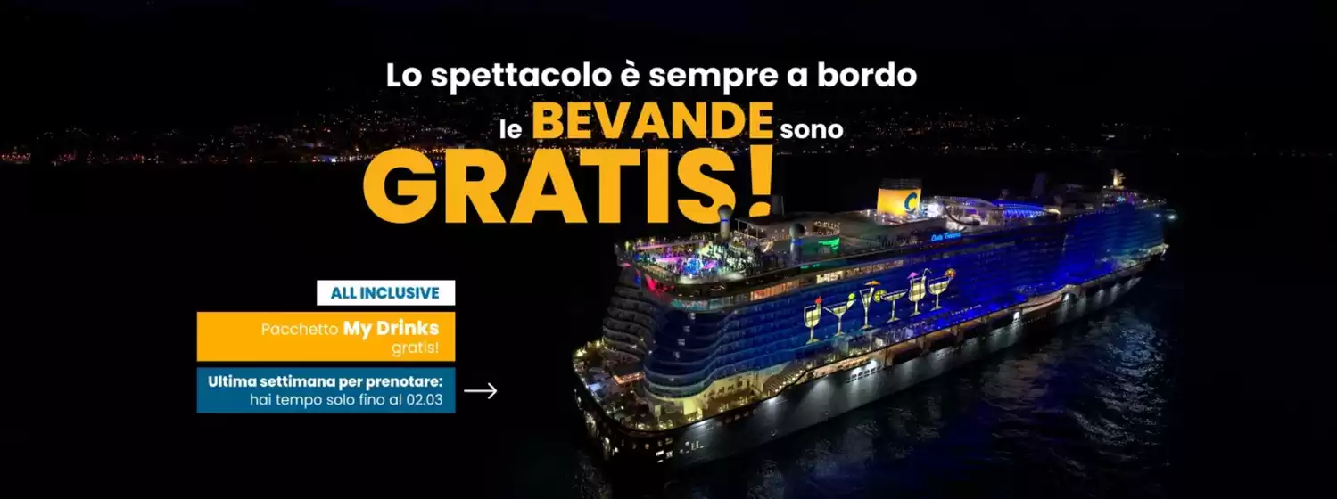 Volantino Costa Crociere a Cuneo | Lo spettacolo e sempre a bordo le BEVANDE sono GRATIS! | 2026-02-21T00:00:00.000Z - 2026-03-02T00:00:00.000Z