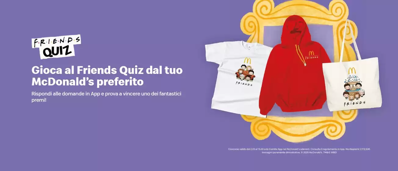 Volantino McDonald's | Gioca al Friends quiz tuo McDonald's preferito | 2026-03-02T00:00:00.000Z - 2026-03-15T00:00:00.000Z