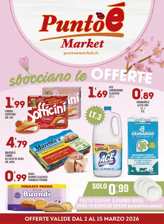 Volantino Punto è Market | Sbocciano le offerte | 2026-03-02T00:00:00.000Z - 2026-03-15T00:00:00.000Z