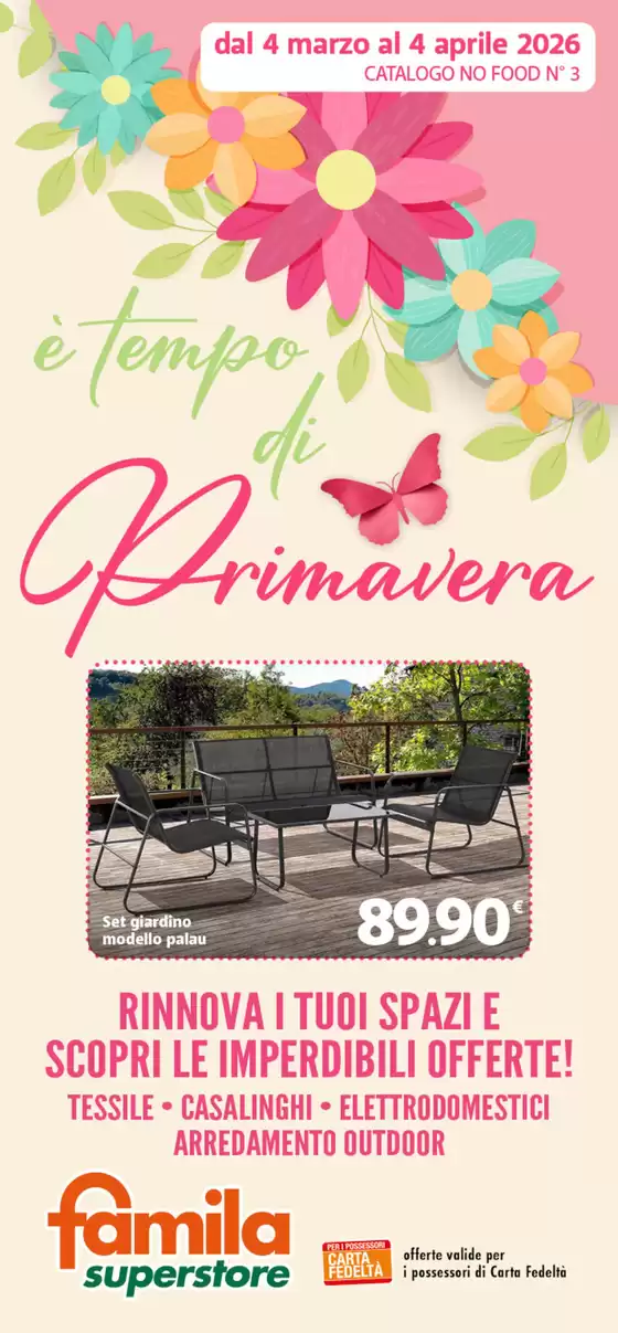 Volantino Famila Superstore | E' tempo di primavera! | 2026-03-04T00:00:00.000Z - 2026-04-04T00:00:00.000Z