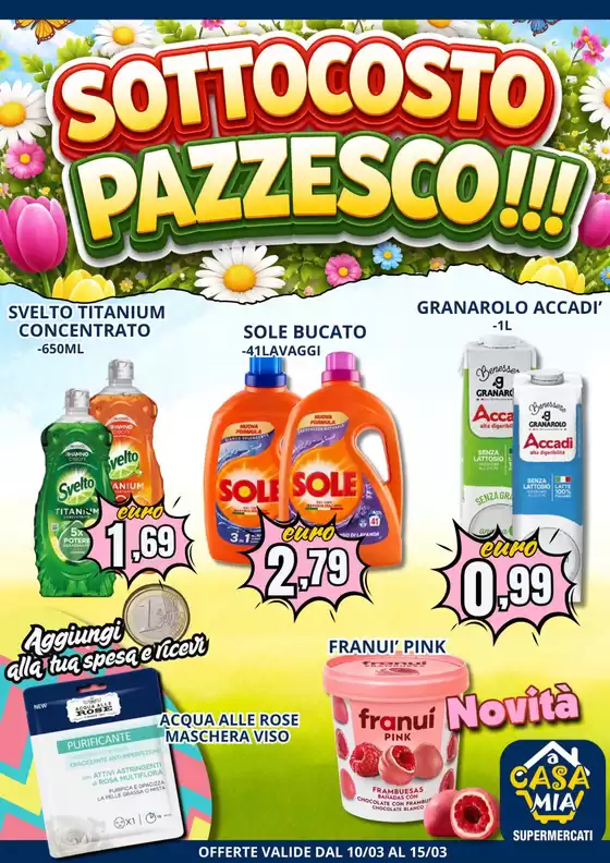 Volantino A Casa Mia | Sottocosto pazzesco!!! | 2026-03-10T00:00:00.000Z - 2026-03-15T00:00:00.000Z