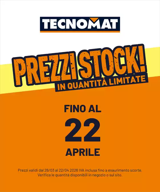 Volantino Tecnomat a Caronno Pertusella | Straordinari prezzi stock! | 2026-03-26T00:00:00.000Z - 2026-04-22T00:00:00.000Z