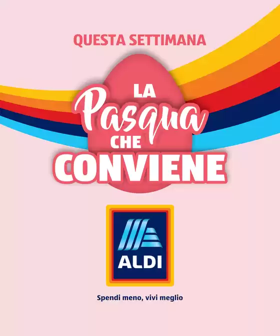 Volantino Aldi a Moncalieri | La Pasqua che conviene | 2026-03-23T00:00:00.000Z - 2026-03-29T00:00:00.000Z