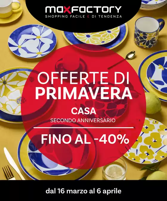 Volantino Max Factory a Bitetto | Offerte di Primavera | 2026-03-16T00:00:00.000Z - 2026-04-06T00:00:00.000Z