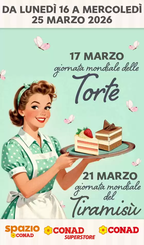 Volantino Conad | GIORNATA MONDIALE DELLE TORTE E TIRAMISU | 2026-03-16T00:00:00.000Z - 2026-03-25T00:00:00.000Z