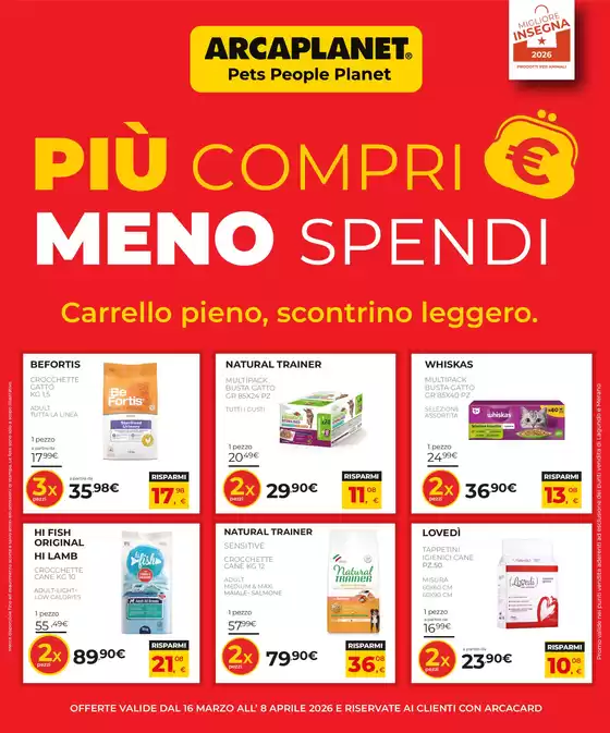 Volantino Arcaplanet a Grosseto | Più compri, meno spendi | 2026-03-16T00:00:00.000Z - 2026-04-08T00:00:00.000Z