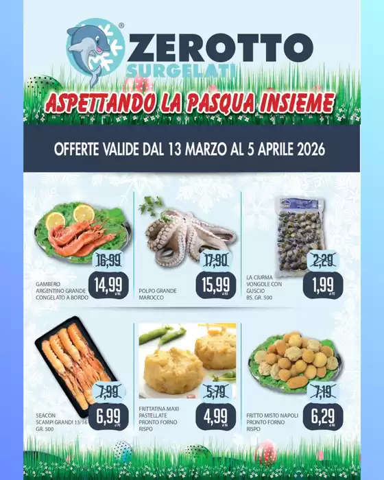 Volantino Zerotto Surgelati a Trebisacce | Aspettando la pasqua insieme | 2026-03-13T00:00:00.000Z - 2026-04-05T00:00:00.000Z
